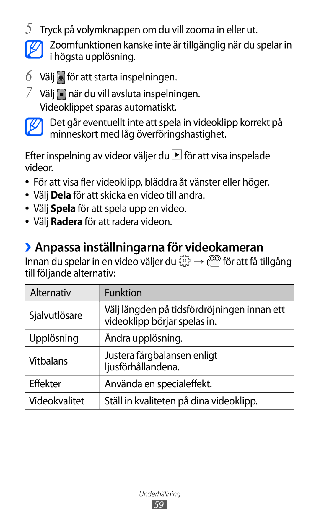 Samsung GT-S5360MAANEE, GT-S5360OIANEE manual ››Anpassa inställningarna för videokameran, Videoklippet sparas automatiskt 