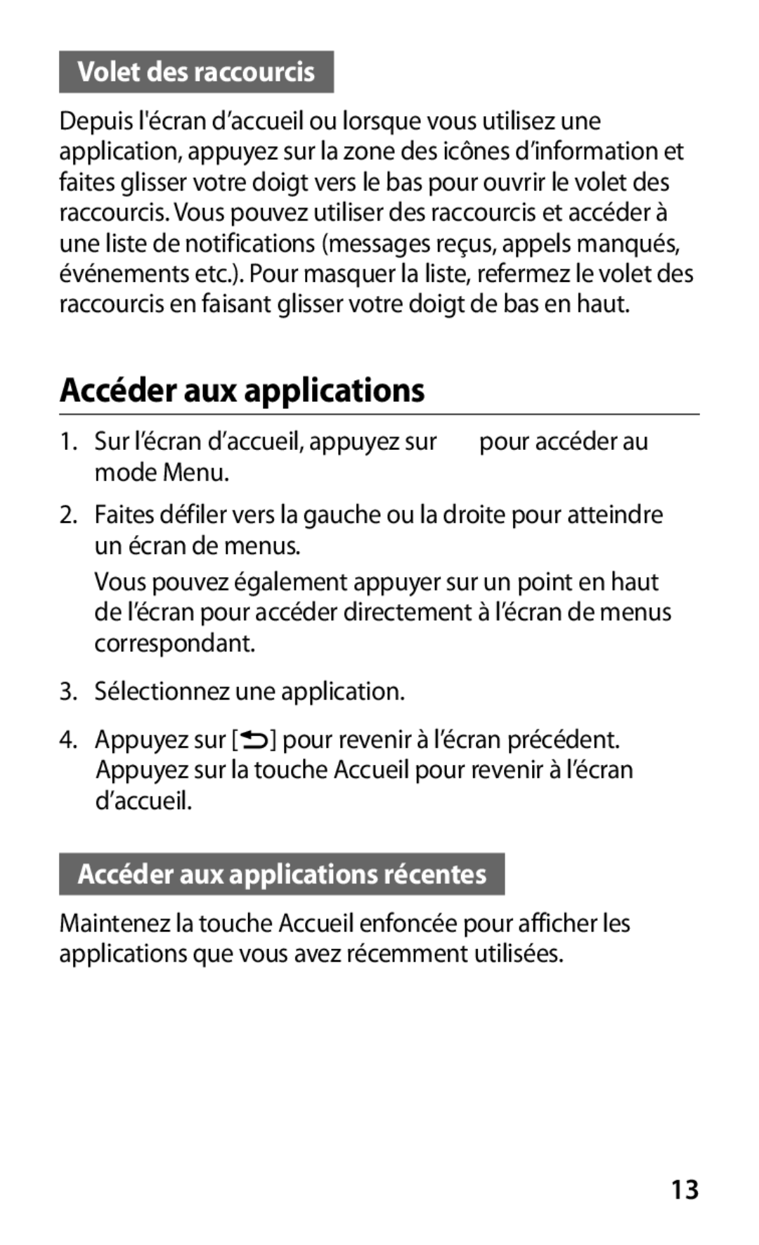 Samsung GT-S5360UWABGL, GT-S5360TKAGBL, GT2S5360OIAMTL manual Volet des raccourcis, Accéder aux applications récentes 