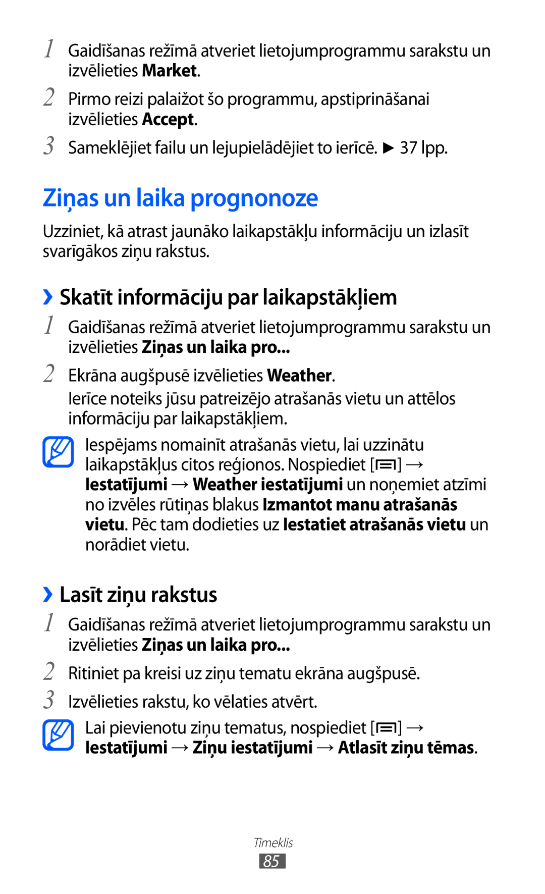 Samsung GT-S5360UWHSEB manual Ziņas un laika prognonoze, ››Skatīt informāciju par laikapstākļiem, ››Lasīt ziņu rakstus 