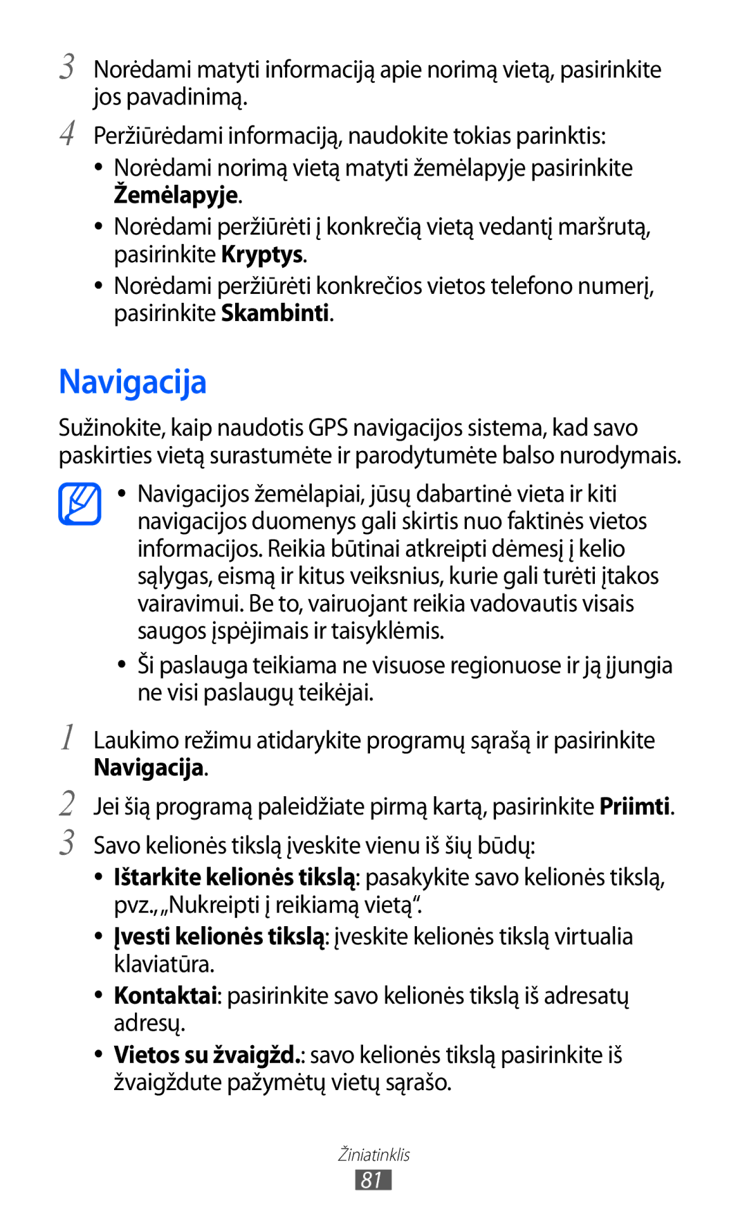 Samsung GT-S5363AAASEB manual Navigacija, Savo kelionės tikslą įveskite vienu iš šių būdų 