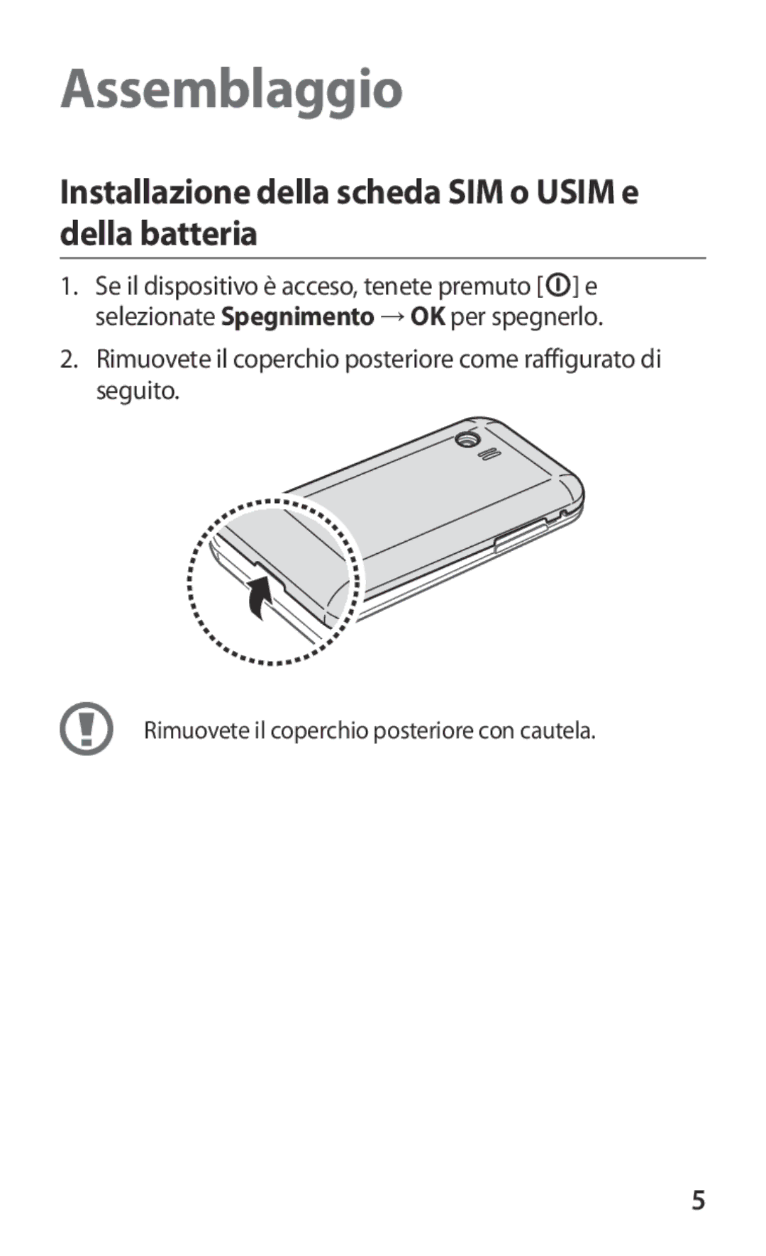 Samsung GT-S5369UWAOMN, GT-S5369TKAOMN, GT-S5369OIAOMN Assemblaggio, Installazione della scheda SIM o Usim e della batteria 