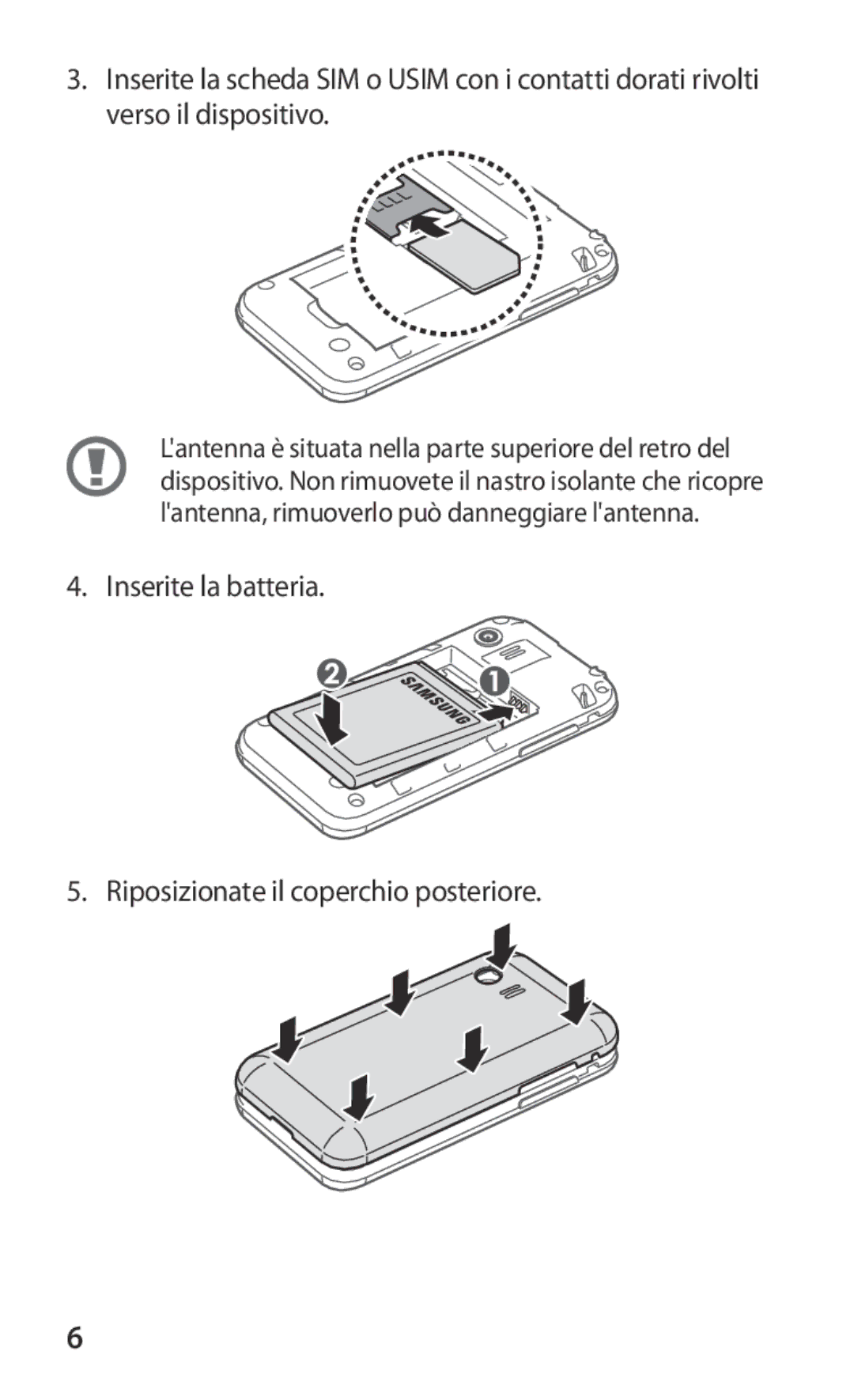 Samsung GT-S5369OIAOMN, GT-S5369TKAOMN, GT-S5369UWAOMN manual Inserite la batteria Riposizionate il coperchio posteriore 