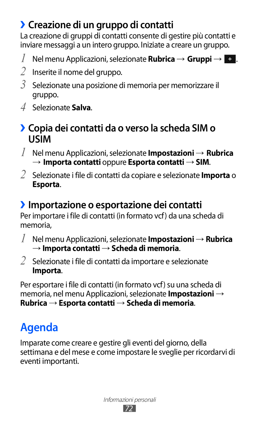 Samsung GT-S5380SSDFWB manual Agenda, ››Creazione di un gruppo di contatti, ››Copia dei contatti da o verso la scheda SIM o 