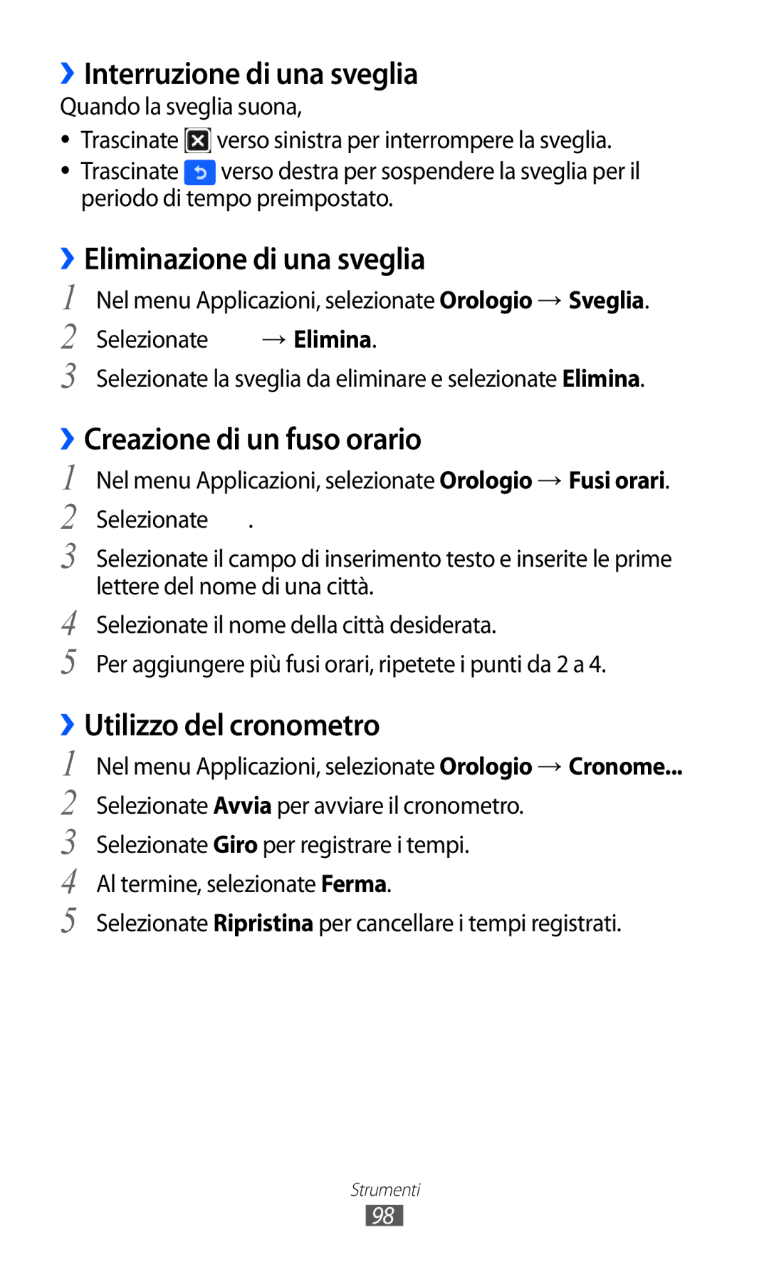 Samsung GT-S5380SSAWIN, GT-S5380SSATIM, GT-S5380SSDFWB manual ››Interruzione di una sveglia, ››Utilizzo del cronometro 