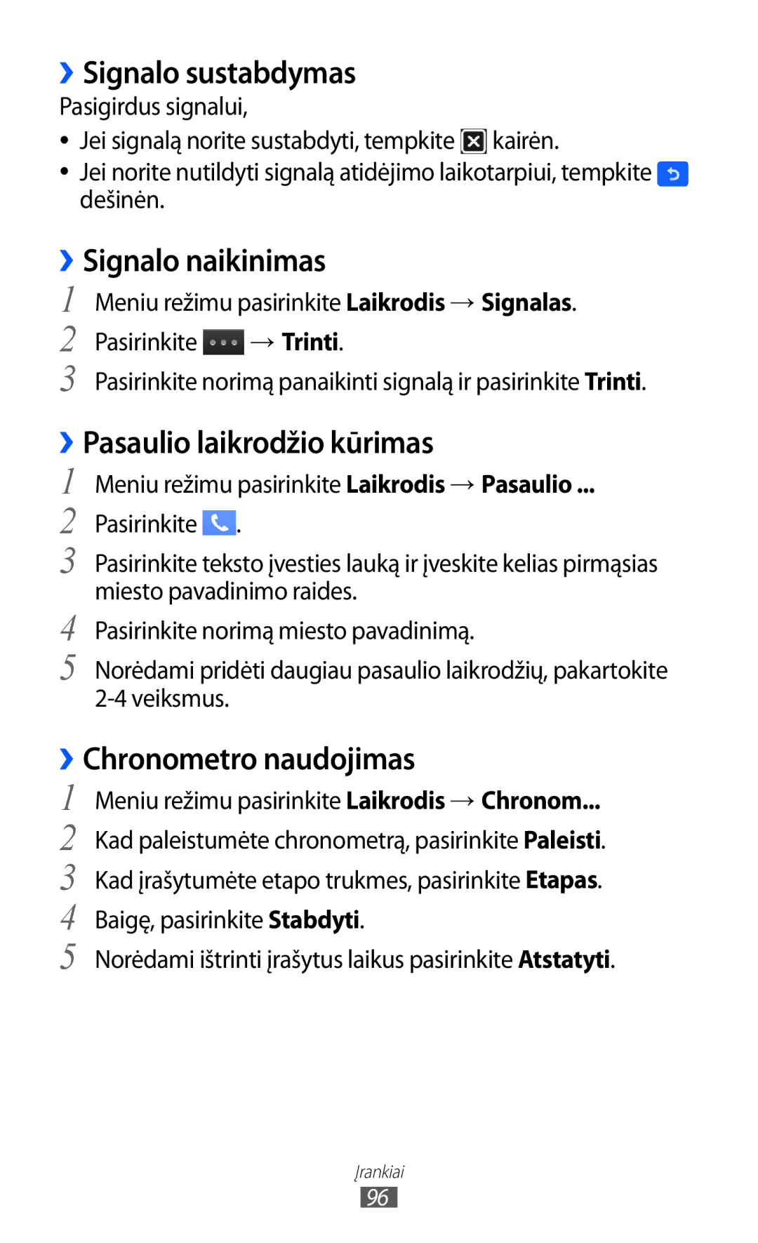 Samsung GT-S5380WRGSEB ››Signalo sustabdymas, ››Signalo naikinimas, Pasaulio laikrodžio kūrimas, ››Chronometro naudojimas 