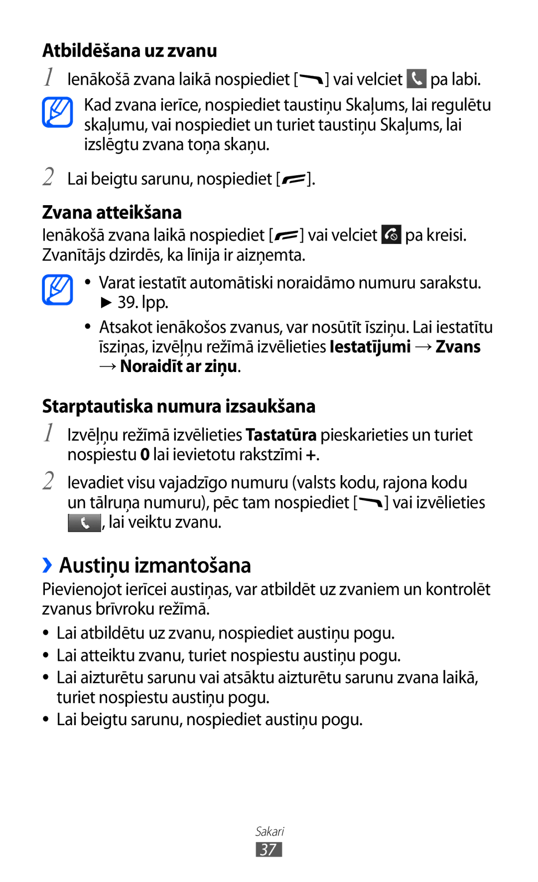 Samsung GT-S5380WRASEB ››Austiņu izmantošana, Atbildēšana uz zvanu, Zvana atteikšana, Starptautiska numura izsaukšana 