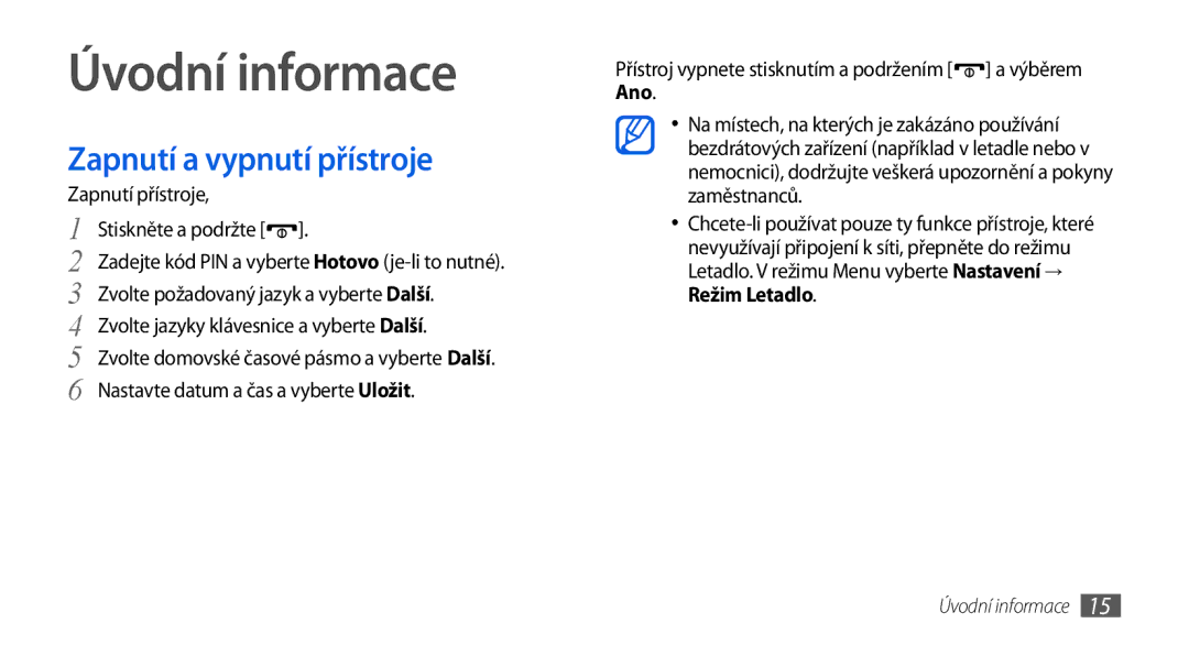 Samsung GT-S5560TIIXSK, GT-S5560TIIXEZ, GT-S5560BDIXEZ Úvodní informace, Zapnutí a vypnutí přístroje, Zapnutí přístroje 