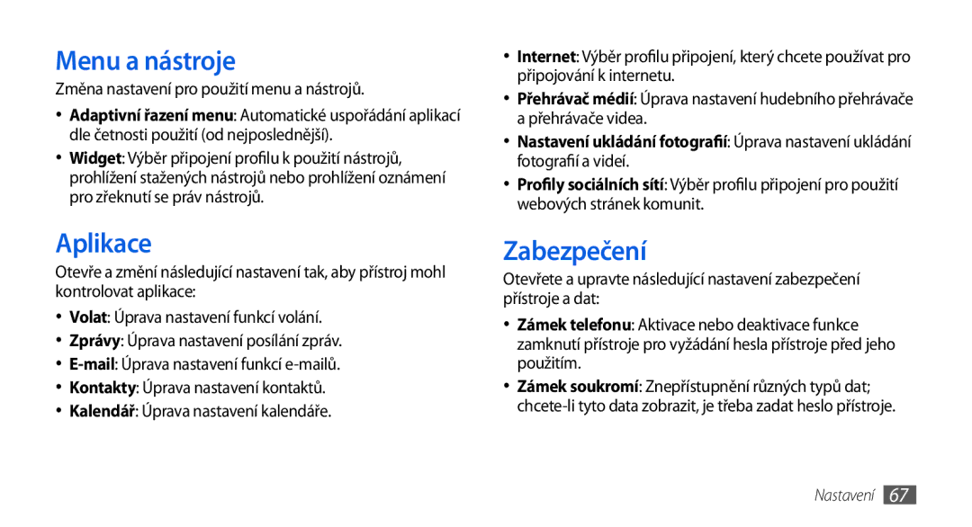 Samsung GT-S5560CWIXSK, GT-S5560TIIXEZ Menu a nástroje, Aplikace, Zabezpečení, Změna nastavení pro použití menu a nástrojů 