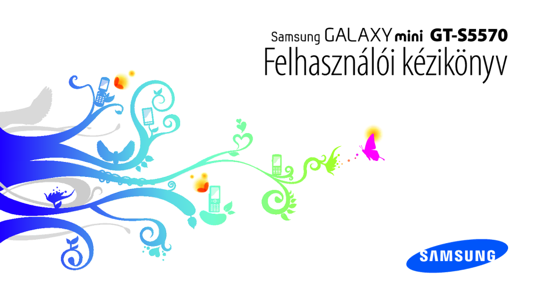 Samsung GT-S5570CWAATO, GT-S5570AAADBT, GT-S5570EGADBT, GT-S5570AAAITV, GT-S5570MOAATO manual Felhasználói kézikönyv 