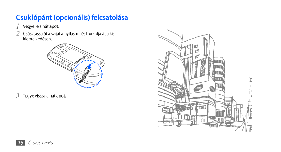 Samsung GT-S5570AAAEUR, GT-S5570AAADBT, GT-S5570CWAATO, GT-S5570EGADBT Csuklópánt opcionális felcsatolása, 16 Összeszerelés 