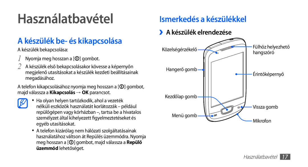 Samsung GT-S5570AAAVGR Használatbavétel, Készülék be- és kikapcsolása, Ismerkedés a készülékkel ››A készülék elrendezése 