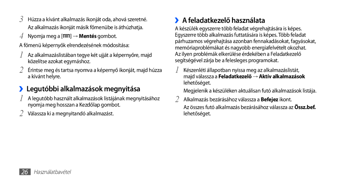 Samsung GT2S5570CWAXEH, GT-S5570AAADBT, GT-S5570CWAATO ››Legutóbbi alkalmazások megnyitása, ››A feladatkezelő használata 