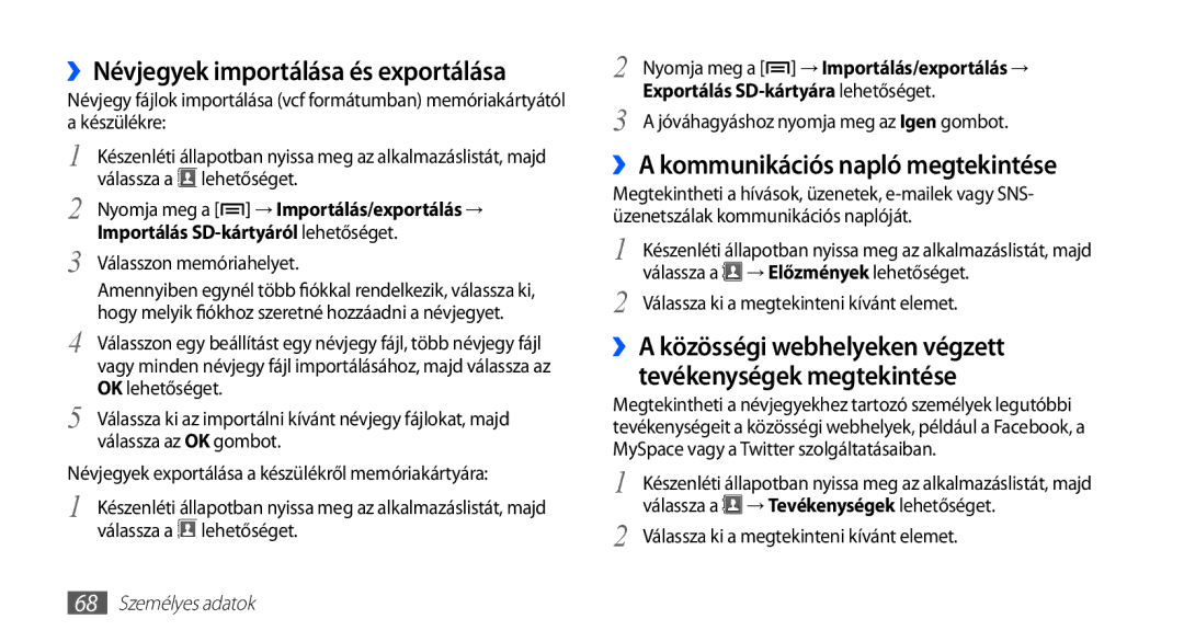 Samsung GT-S5570CWAVGR, GT-S5570AAADBT manual ››Névjegyek importálása és exportálása, ››A kommunikációs napló megtekintése 