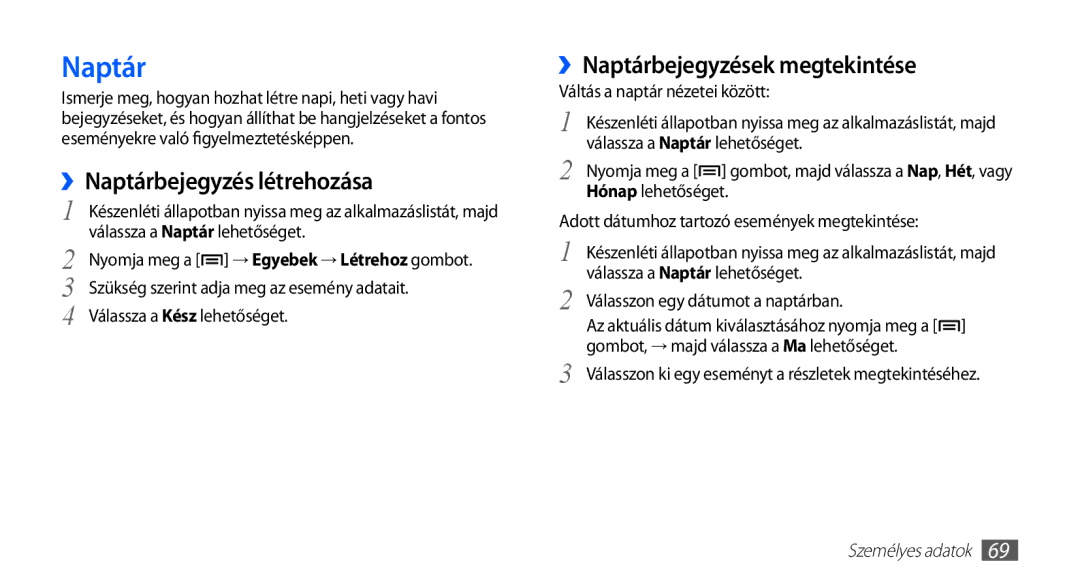 Samsung GT-S5570AAAEUR, GT-S5570AAADBT, GT-S5570CWAATO ››Naptárbejegyzés létrehozása, ››Naptárbejegyzések megtekintése 