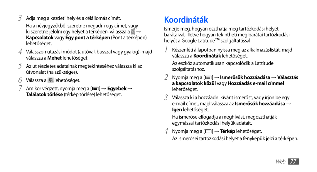 Samsung GT2S5570MOATMH, GT-S5570AAADBT manual Koordináták, Egymással tartózkodási helyük adatait, → Térkép lehetőséget 