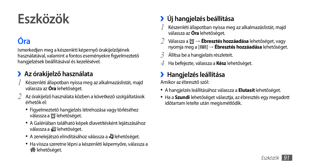 Samsung GT-S5570AAAVDH Eszközök, Óra, ››Az órakijelző használata, ››Új hangjelzés beállítása, ››Hangjelzés leállítása 