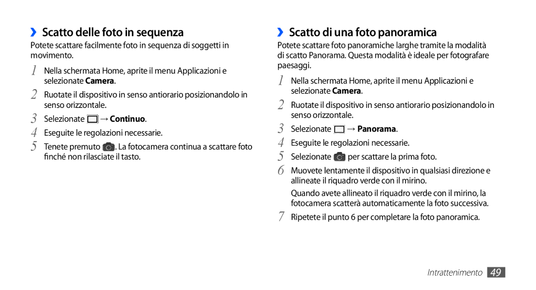 Samsung GT-S5570AAAWIN, GT-S5570AAAITV manual ››Scatto delle foto in sequenza, ››Scatto di una foto panoramica, → Continuo 