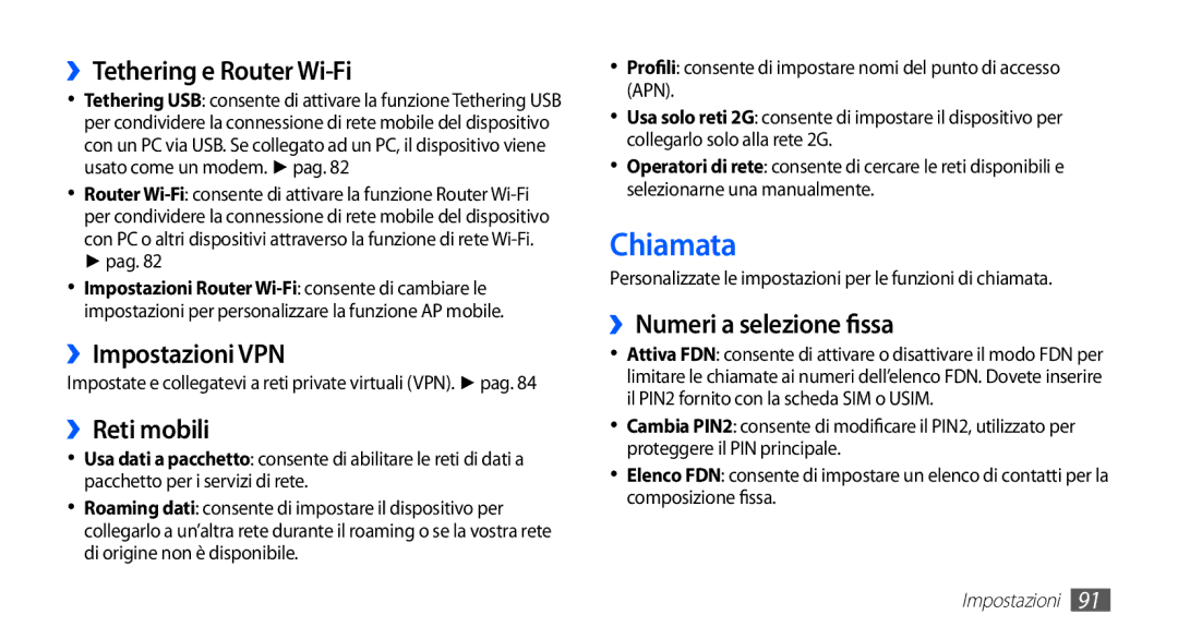 Samsung GT-S5570AAATIM manual ››Tethering e Router Wi-Fi, ››Impostazioni VPN, ››Reti mobili, ››Numeri a selezione fissa 