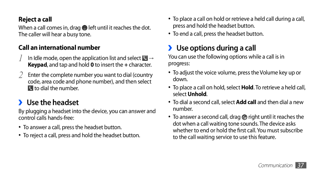 Samsung GT-S5570CWAAFR, GT-S5570AAATUR, GT-S5570AAAAFR ›› Use the headset, ›› Use options during a call, To dial the number 