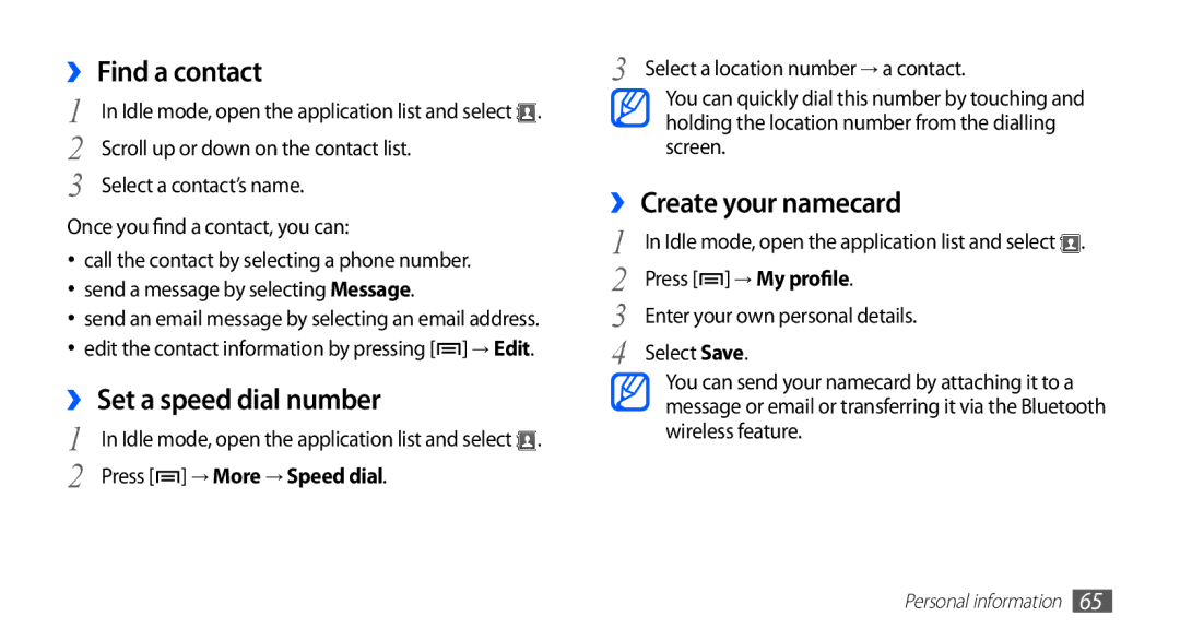 Samsung GT-S5570CWAABS ›› Find a contact, ›› Set a speed dial number, ›› Create your namecard, Press → More → Speed dial 