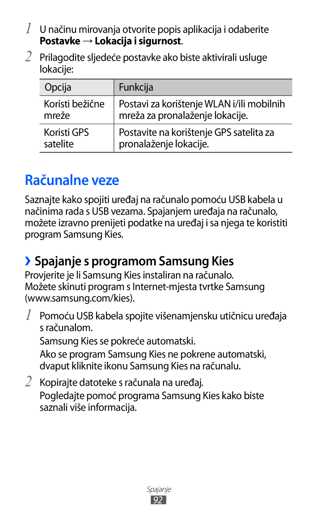 Samsung GT-S5570AAITRA, GT-S5570AAITWO Računalne veze, ››Spajanje s programom Samsung Kies, Satelite Pronalaženje lokacije 