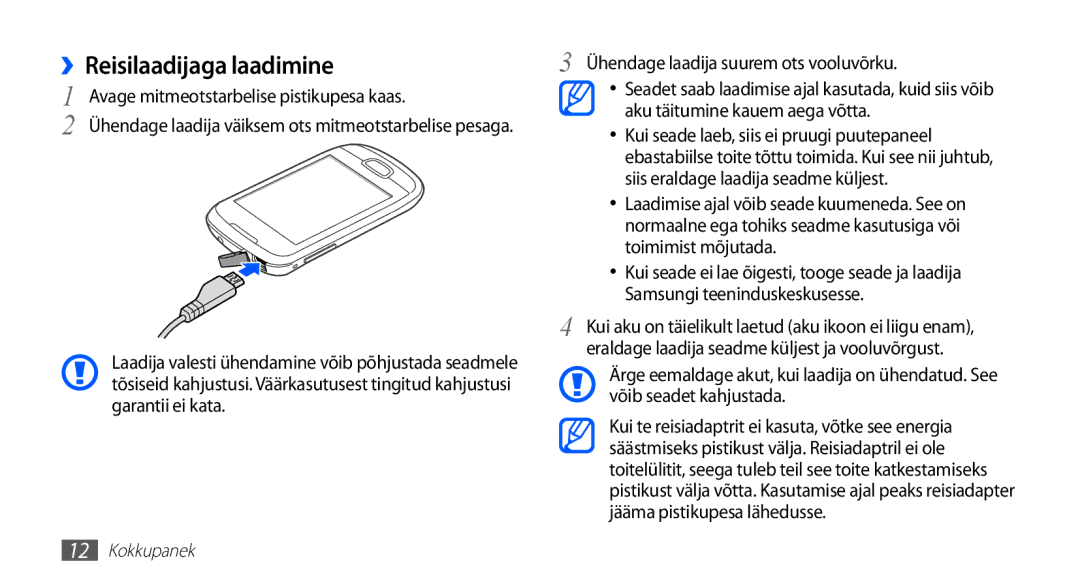 Samsung GT-S5570EGAOMT, GT-S5570CWAOMT, GT-S5570EGASEB ››Reisilaadijaga laadimine, Ühendage laadija suurem ots vooluvõrku 