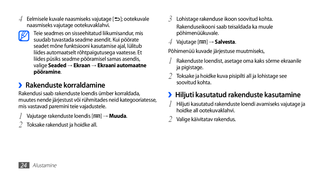 Samsung GT-S5570AAASEB, GT-S5570CWAOMT, GT-S5570EGASEB, GT-S5570EGAOMT, GT-S5570CWASEB ››Rakenduste korraldamine, Pööramine 