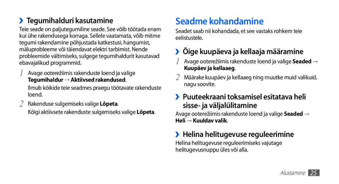 Samsung GT-S5570CWAOMT, GT-S5570EGASEB Seadme kohandamine, ››Tegumihalduri kasutamine, ››Helina helitugevuse reguleerimine 