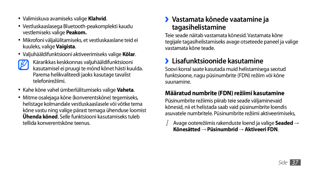 Samsung GT-S5570EGAOMT, GT-S5570CWAOMT, GT-S5570EGASEB ››Lisafunktsioonide kasutamine, Valimiskuva avamiseks valige Klahvid 