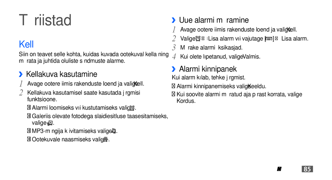 Samsung GT-S5570CWAOMT, GT-S5570EGASEB Tööriistad, ››Kellakuva kasutamine, ››Uue alarmi määramine, ››Alarmi kinnipanek 