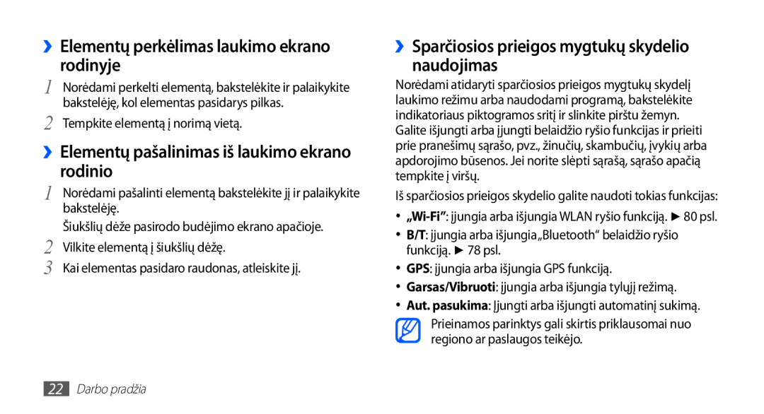 Samsung GT-S5570EGAOMT ››Elementų perkėlimas laukimo ekrano rodinyje, ››Elementų pašalinimas iš laukimo ekrano rodinio 