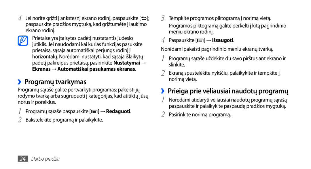 Samsung GT-S5570AAASEB, GT-S5570CWAOMT, GT-S5570EGASEB ››Programų tvarkymas, ››Prieiga prie vėliausiai naudotų programų 