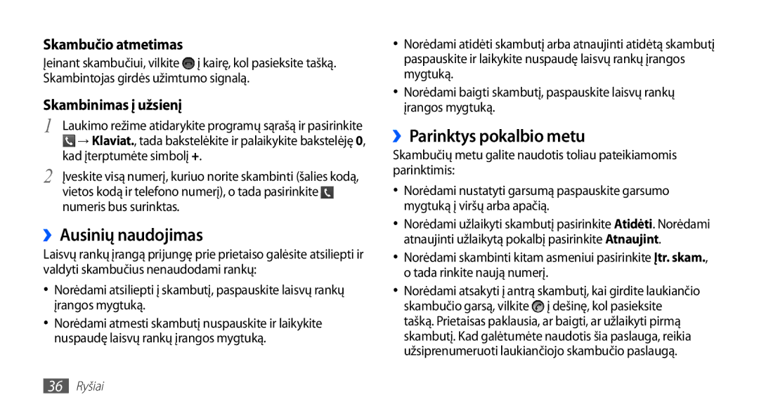 Samsung GT-S5570EGASEB ››Ausinių naudojimas, ››Parinktys pokalbio metu, Kad įterptumėte simbolį +, Numeris bus surinktas 