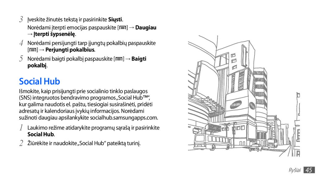 Samsung GT-S5570CWAOMT manual Social Hub, → Įterpti šypsenėlę, Norėdami baigti pokalbį paspauskite → Baigti pokalbį 