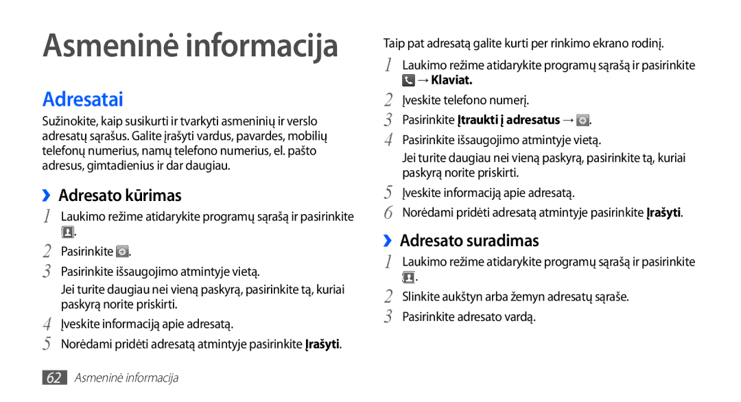 Samsung GT-S5570EGAOMT Adresatai, ››Adresato kūrimas, ››Adresato suradimas, → Klaviat, Pasirinkite Įtraukti į adresatus → 