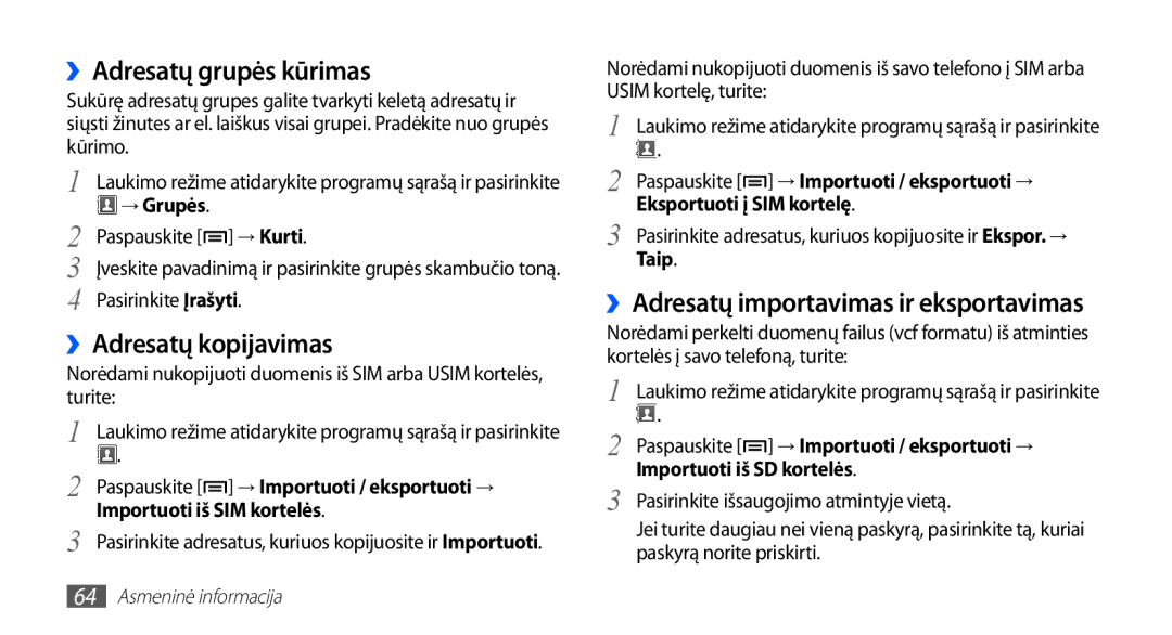 Samsung GT-S5570AAASEB manual ››Adresatų grupės kūrimas, ››Adresatų kopijavimas, ››Adresatų importavimas ir eksportavimas 