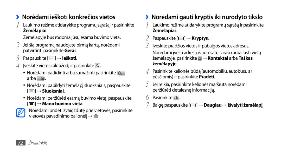 Samsung GT-S5570EGAOMT, GT-S5570CWAOMT ››Norėdami ieškoti konkrečios vietos, ››Norėdami gauti kryptis iki nurodyto tikslo 