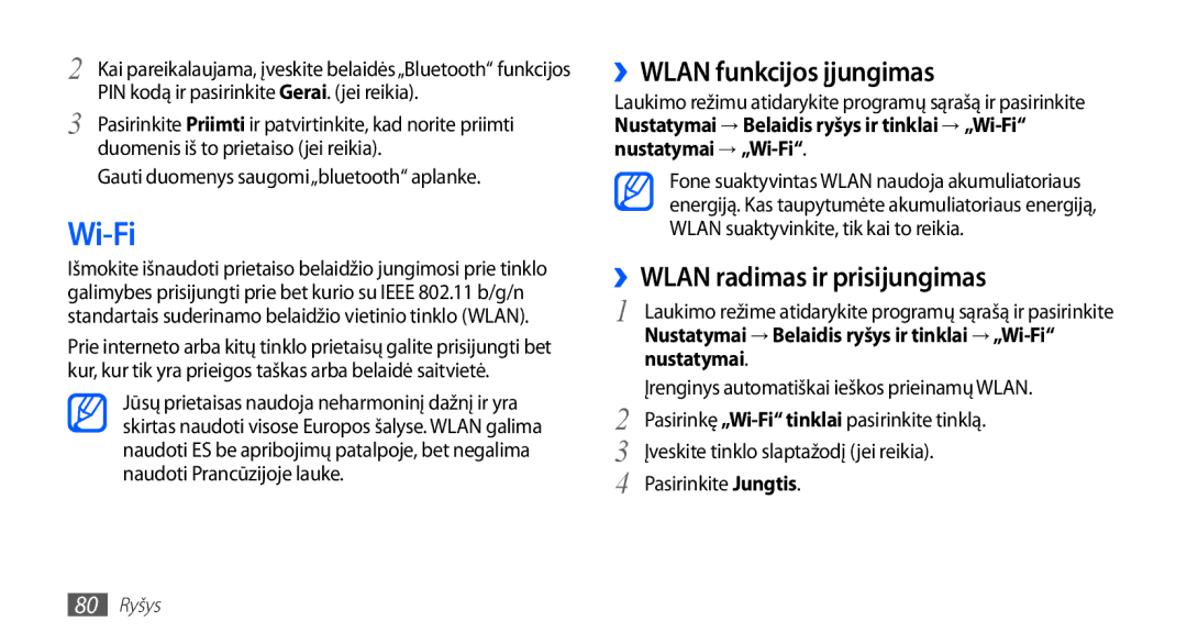 Samsung GT-S5570CWAOMT, GT-S5570EGASEB, GT-S5570EGAOMT Wi-Fi, ››WLAN funkcijos įjungimas, ››WLAN radimas ir prisijungimas 