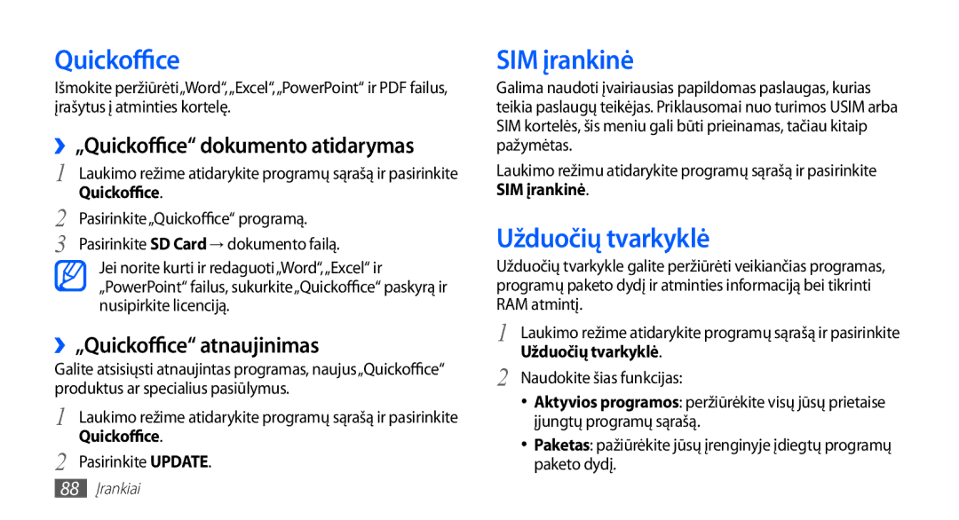 Samsung GT-S5570CWASEB, GT-S5570CWAOMT, GT-S5570EGASEB SIM įrankinė, Užduočių tvarkyklė, ››„Quickoffice atnaujinimas 