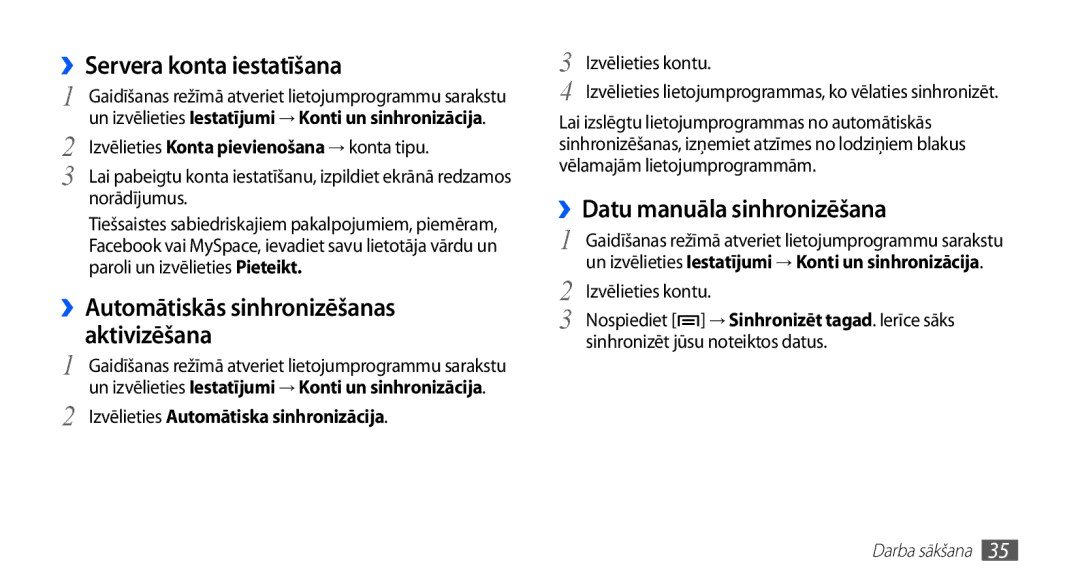 Samsung GT-S5570CWAOMT ››Servera konta iestatīšana, ››Datu manuāla sinhronizēšana, Izvēlieties Automātiska sinhronizācija 