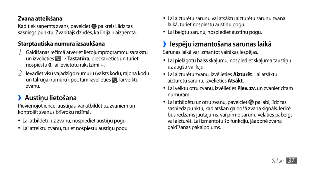 Samsung GT-S5570EGAOMT ››Austiņu lietošana, ››Iespēju izmantošana sarunas laikā, Nospiestu 0, lai ievietotu rakstzīmi + 