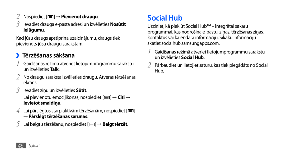 Samsung GT-S5570EGASEB, GT-S5570CWAOMT Social Hub, Nospiediet → Pievienot draugu, Ielūgumu, → Pārslēgt tērzēšanas sarunas 