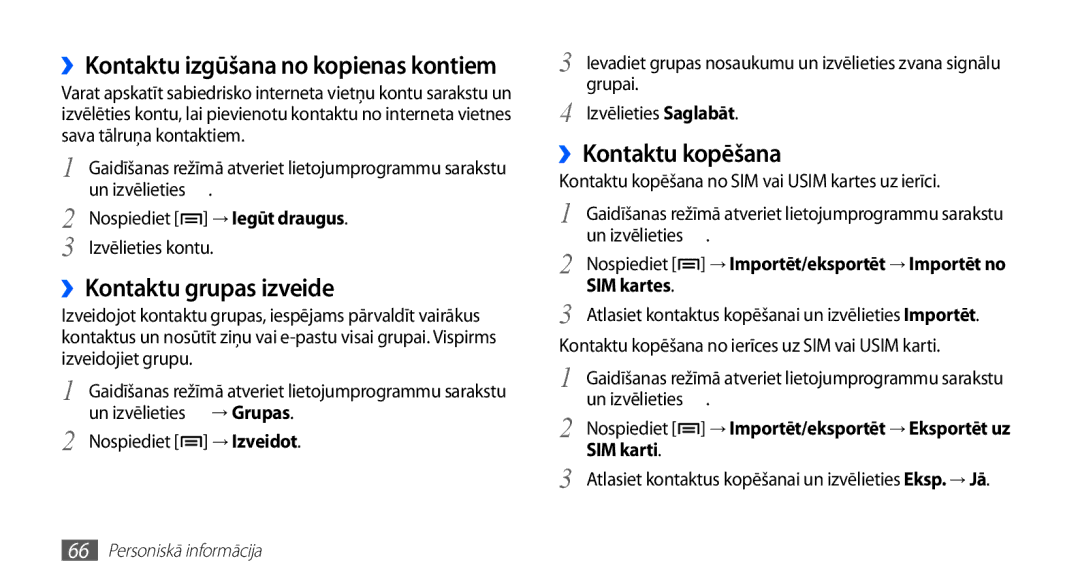 Samsung GT-S5570EGASEB manual ››Kontaktu grupas izveide, ››Kontaktu kopēšana, ››Kontaktu izgūšana no kopienas kontiem 