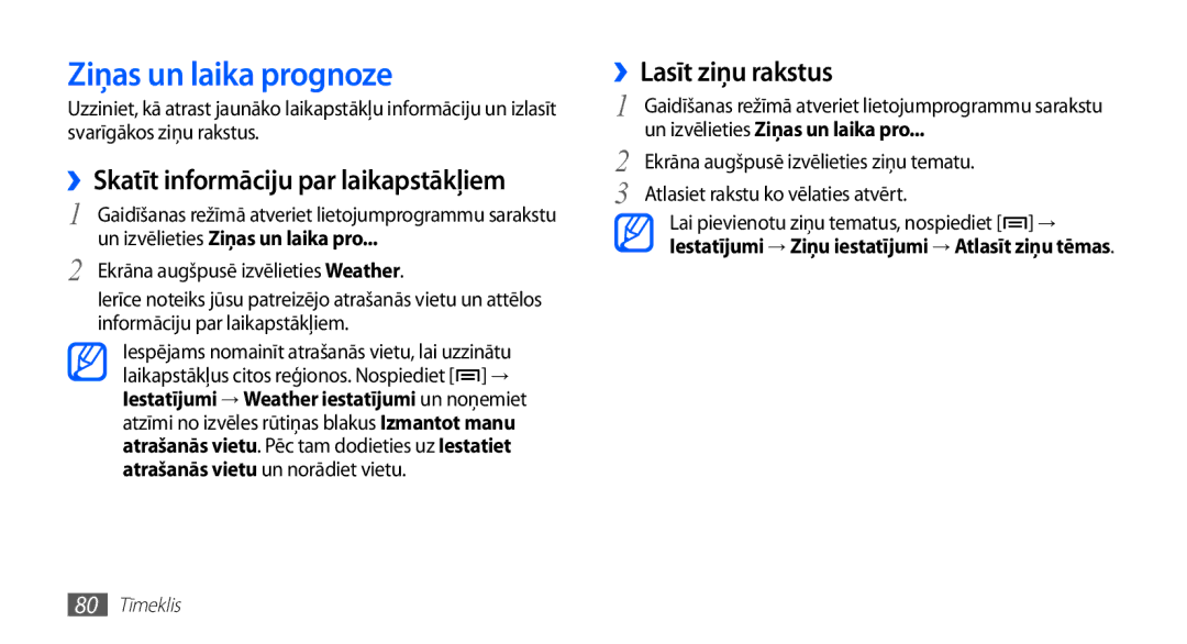 Samsung GT-S5570CWAOMT manual Ziņas un laika prognoze, ››Lasīt ziņu rakstus, ››Skatīt informāciju par laikapstākļiem 