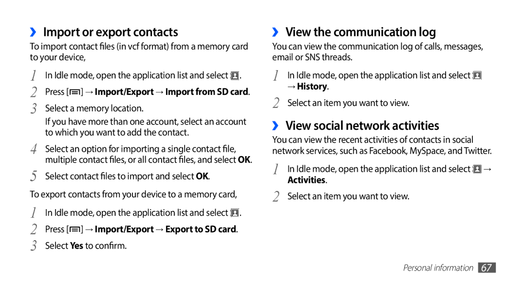 Samsung GT-S5570EGAATL ›› Import or export contacts, ›› View the communication log, ›› View social network activities 