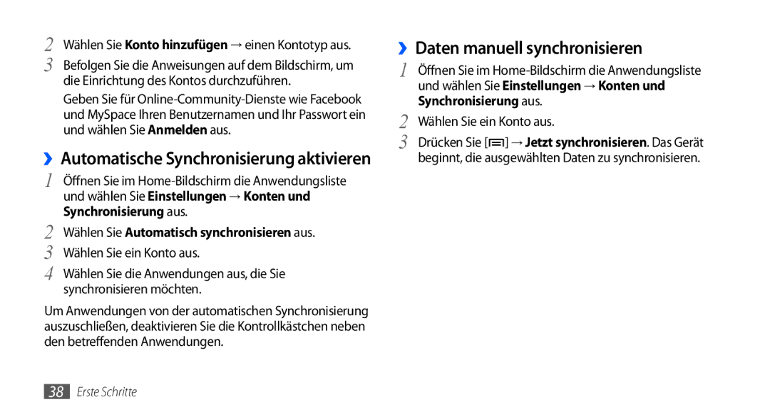 Samsung GT-S5570AAAVIA ››Daten manuell synchronisieren, Die Einrichtung des Kontos durchzuführen, Wählen Sie ein Konto aus 