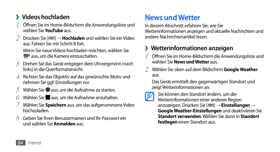 Samsung GT-S5570CWAVDR, GT-S5570AAAXEG, GT-S5570AAADBT News und Wetter, ››Videos hochladen, ››Wetterinformationen anzeigen 