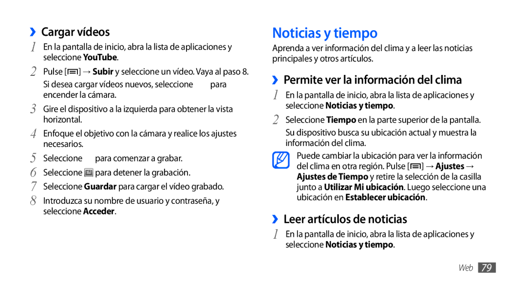 Samsung GT-S5570CWAATL, GT-S5570CWAYOG manual Noticias y tiempo, ››Cargar vídeos, ››Permite ver la información del clima 