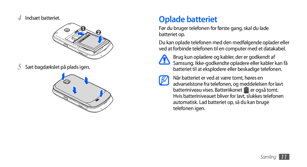 Samsung GT-S5570AAANEE, GT-S5570EGANEE, GT-S5570MAANEE manual Oplade batteriet, Indsæt batteriet Sæt bagdækslet på plads igen 