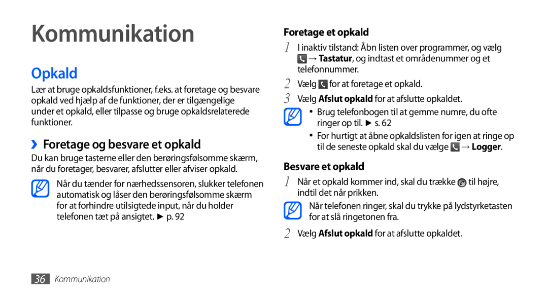 Samsung GT-S5570AAANEE, GT-S5570EGANEE, GT-S5570MAANEE manual Kommunikation, Opkald, ››Foretage og besvare et opkald 